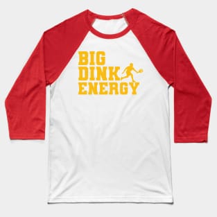 Big Dink Energy Pickleball Shirt Baseball T-Shirt